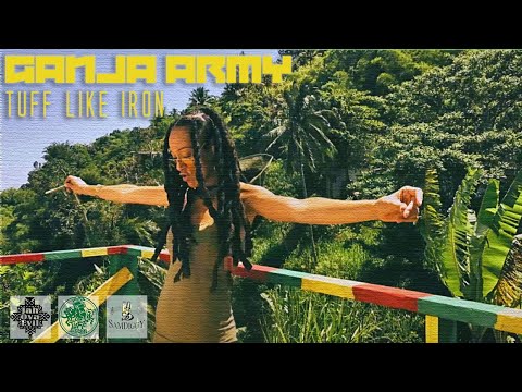 Tuff Like Iron - Ganja Army (Official Video)