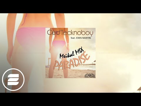 Ced Tecknoboy feat. Eden Martin - Paradise (Meikal Mix) (Official Music Video)
