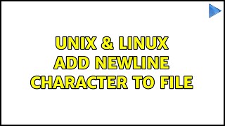 Unix & Linux: Add newline character to file (2 Solutions!!)