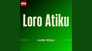 Download lagu Loro Atiku mp3