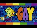 SPONGEBOB THE GAY SONG PARODY