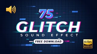 75 Glitch Transition Sound Effect Free Download