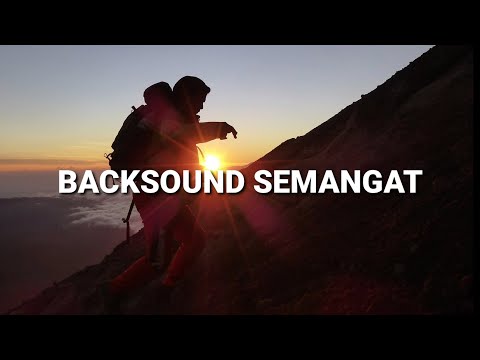 Backsound semangat, musik pembangkit semangat