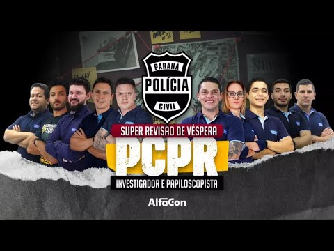 CONCURSO PC PR - Investigador e Papiloscopista - Revisão de Véspera
