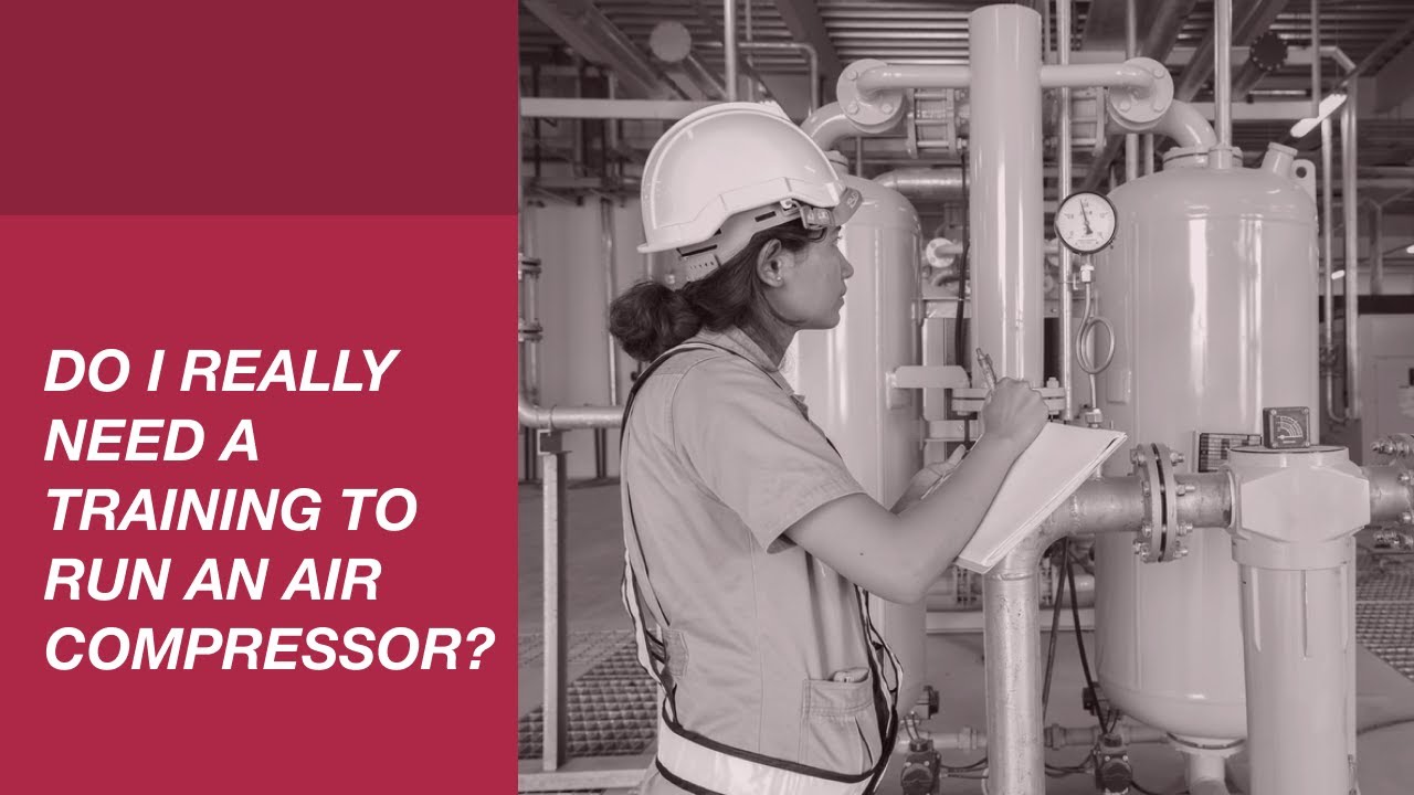 Do I Really Need A Training To Run An Air Compressor?