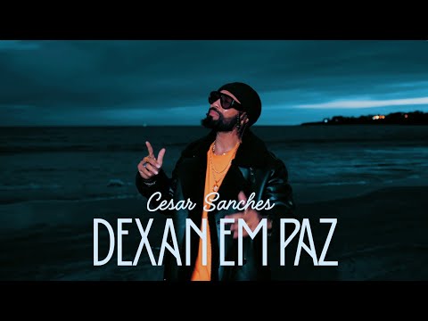 Cesar Sanches - Dexan Em Paz Official Music video