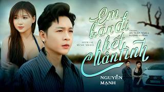 Em bán đi hết chân tình