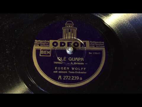 Eugen Wolff - Olé Guappa - 78 rpm - Odeon A272239
