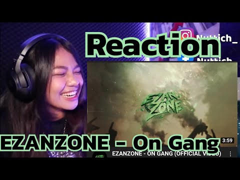 Reaction - EZANZONE - ON GANG (OFFICIAL VIDEO)