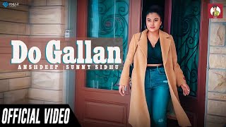 Do Gallan (unplugged) AnshDeep |Sunny Sidhu | Full Video| Garry Sandhu | Latest Punjabi Songs 2019