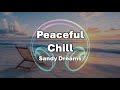 [1 hour] Peaceful Chill Music🎵 Sandy Dreams | Relax Beneath the Breeze and Shade