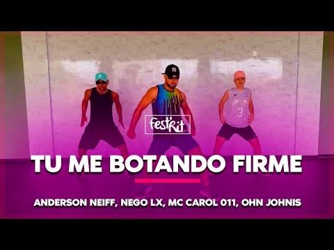 Tu Me Botando Firme - ANDERSON NEIFF, NEGO LX, MC CAROL 011, OHN JOHNIS | COREOGRAFIA - FestRit