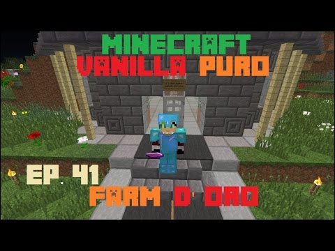Farm D'Oro -Ep. 41 [Minecraft][Vanilla Puro]
