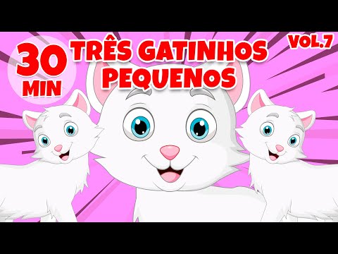 Três Pequenos Gatinhos Vol. 7 - Giramille 30 min | Desenho Animado Musical