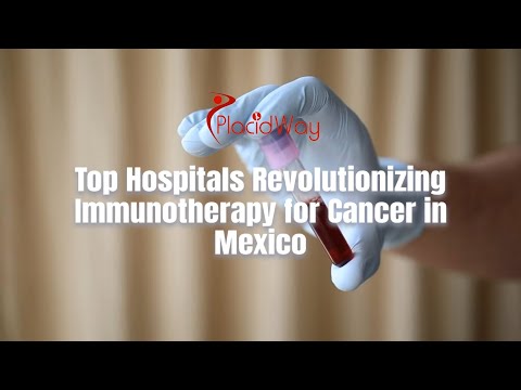 Top Hospitals Revolutionizing Immunotherapy for Cancer in Mexico