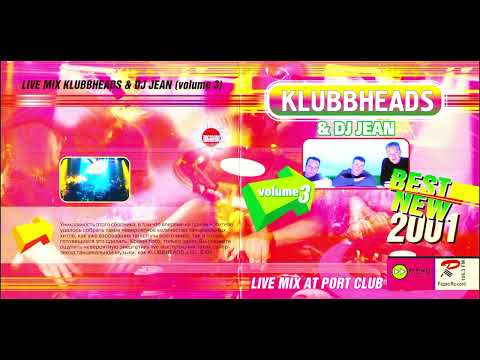 Klubbheads & DJ Jean - Live Mix At Port Club Volume 3 (Unofficial)