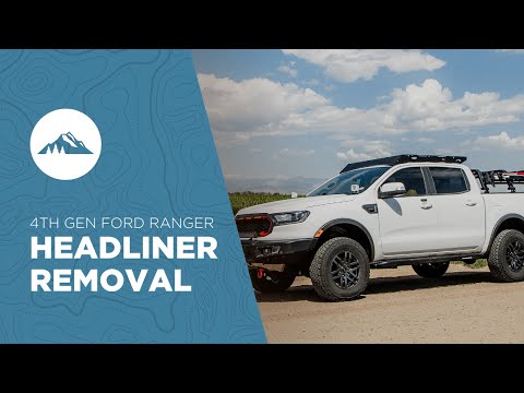 4th Gen Ford Ranger Headliner/Factory Roof Trim Removal for Rack Install
