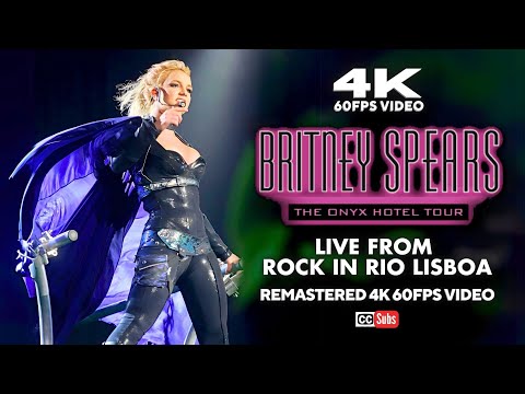 Britney Spears - The Onyx Hotel Tour 2004 (Live from Rock in Rio Lisboa) [Remastered 4K 60FPS]