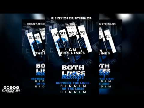 RIDDIM ON THE LINES RIDDIM x BETWEEN THE LINES RIDDIM MIX [best riddim mix] DJ DIZZY 254 x DJ QYUTRA