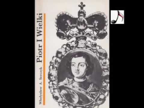 Piotr Wielki - Władysław Andrzej Serczyk | Audiobook PL całość