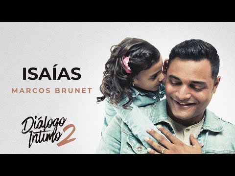 Marcos Brunet - Isaías (Dialogo Intimo 2)