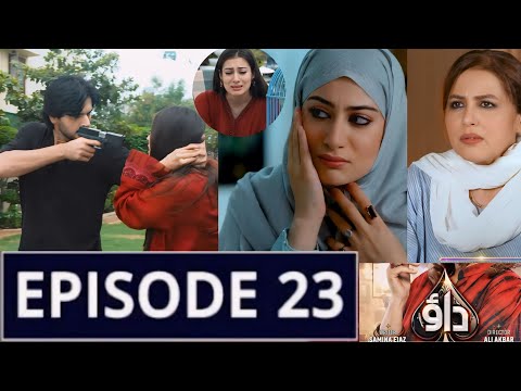Dao Episode 23 | Saad Ny Dikhai Nisha Ko Apni Asliyat Lakin !