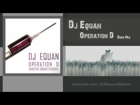 DJ Equan - Operation D (Dark Mix)