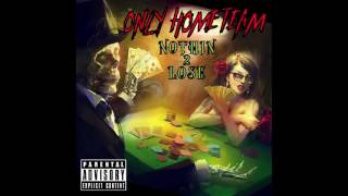 Nothin 2 Lose- Only HomeTeam