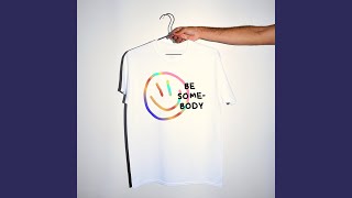 Be Somebody