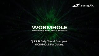 Video thumbnail for Zynaptiq WORMHOLE For Guitar by Zynaptiq
