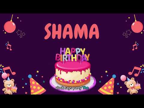 Happy Birthday Shama 🎂 - Special Birthday song for Shama (4K)