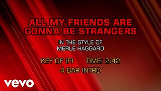 Merle Haggard - (My Friends Are Gonna Be) Strangers (Karaoke)