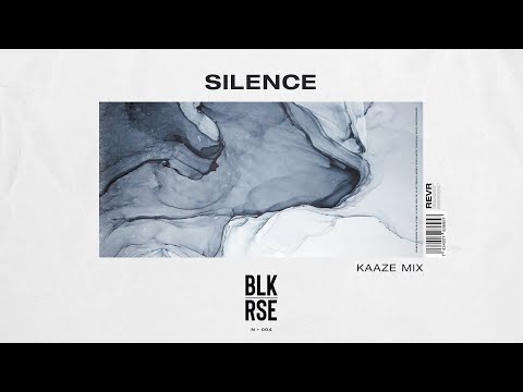 BLK RSE - Silence (KAAZE Mix)