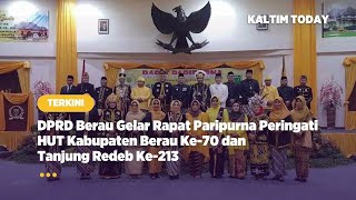 DPRD Berau Gelar Rapat Paripurna Peringati HUT Kabupaten Berau Ke 70 dan Tanjung Redeb Ke 213