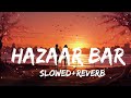 Hazaar Bar Slowed Reverb Arijit Singh Shreya Ghoshal Hazaar Baar By Thaman S Reverb Remix