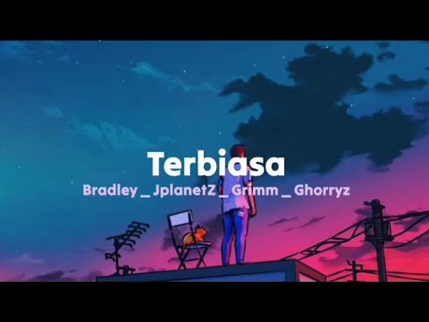 Terbiasa - Bradley ft JPLANETz _ Grimm & Ghorryz ( Lyrics Video )