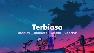 Download lagu Terbiasa - Bradley ft JPLANETz _ Grimm & Ghorryz ( Lyrics Video ) mp3