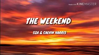 The Weekend (Lyrics) - SZA &amp; Calvin Harris