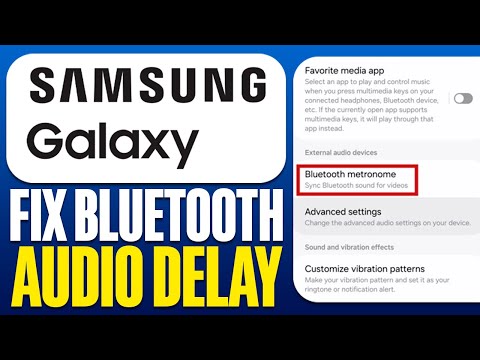How To Fix Bluetooth Audio Delay in Samsung Galaxy