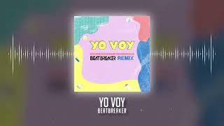 Zion Y Lennox Ft. Daddy Yankee - Yo Voy (BeatBreaker House Remix) - Best Latin Spanish House Music