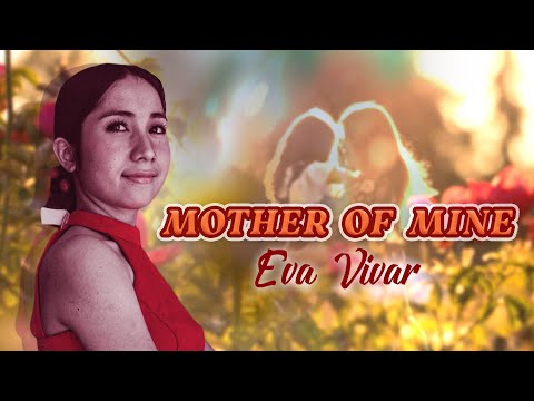 MOTHER OF MINE - Eva Vivar (Lyric Video)