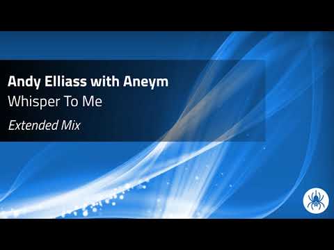 Andy Elliass with Aneym - Whisper To Me (Extended Mix)