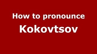 How to pronounce Kokovtsov