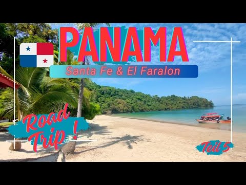 Panama Teil 5, Santa Fe überrascht uns! Der Pazifik ist immer wieder schön!