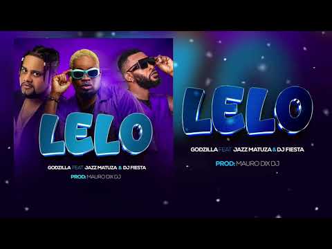 Leló -- Godzilla Do Game Ft Jazz Matuza & Dj Fiesta