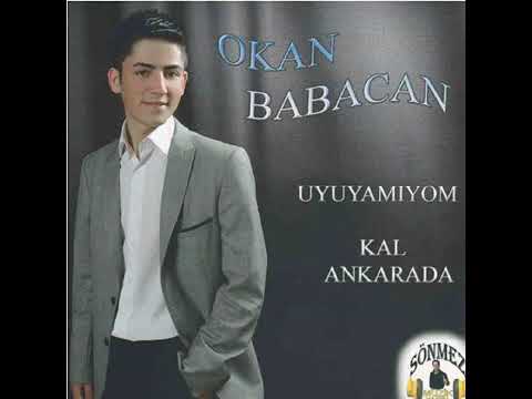 OKAN BABACAN UYUYAMIYORUM