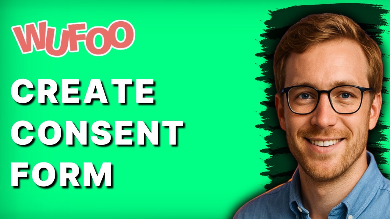 How to Create Consent Form with Wufoo [2026 Full Guide]