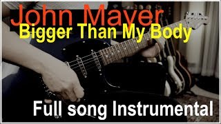 John Mayer - Bigger Than My Body - Electric guitar cover by Vinai T