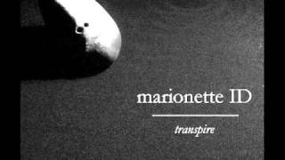marionette ID - Transpire (NEW SONG 2011!)