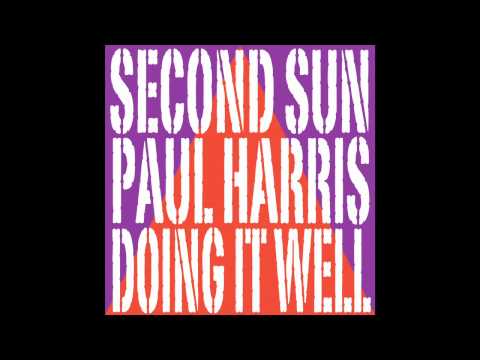 Second Sun & Paul Harris - Doing It Well